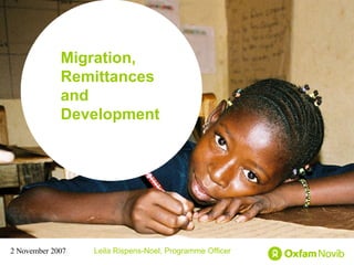 Title Sub-title Leila Rispens-Noel, Programme Officer 2 November 2007 Migration, Remittances and Development 