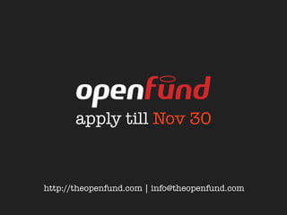 apply till Nov 30


http://theopenfund.com | info@theopenfund.com
 