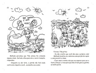 O galo tião e a vaca malhada