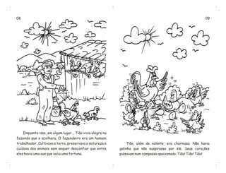 O galo tião e a vaca malhada