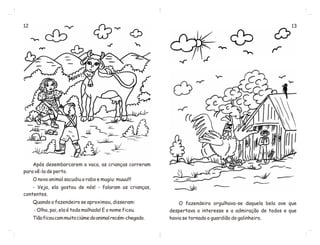 O galo tião e a vaca malhada