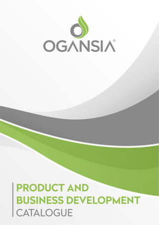PRODUCT AND
BUSINESS DEVELOPMENT
CATALOGUE
 