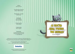 2 1
Sandra Aymone
Autora
Sandra Aymone
Coordenação editorial
Sílnia N. Martins Prado
Preparação e revisão
Katia Rossini
Ilustração
Pierre Trabbold
Felipe Rostodella
Projeto gráfico
Linea Creativa
Colaboração
Nilson Agostini
Realização
Fundação Educar DPaschoal
www.educardpaschoal.org.br
F: (19) 3728-8129
Agradecemos aos nossos parceiros a colaboração na distribuição destes livros:
Argius Transportes Ltda., Atlas Translog, Hiperion Logística, Reunidas Catarinense, RTE
Rodonaves Transportadora Capivari Ltda., Transportadora JPN Ltda., TRN Pavan.
Esta obra foi impressa na Gráfica e Editora Modelo Ltda.
em papel cartão (capa) e couché fosco (miolo).
Esta é a 1ª edição, datada de 2007 com tiragem de 25.000 exemplares.
A tiragem e a prestação de contas referentes a esta
publicação foram conferidas pela Deloitte.
 