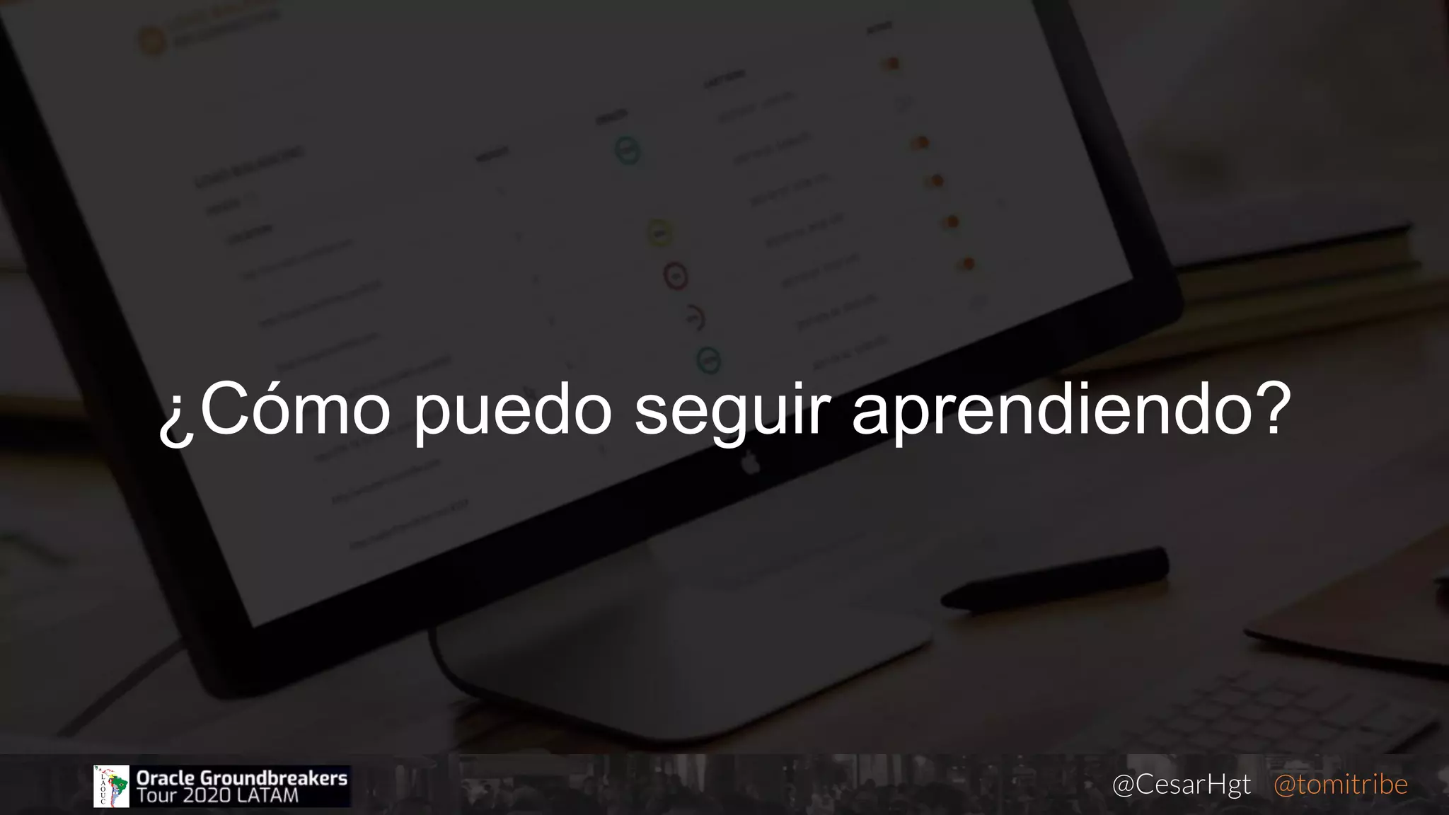 @CesarHgt @tomitribejugbaq.org
¿Cómo puedo seguir aprendiendo?
 