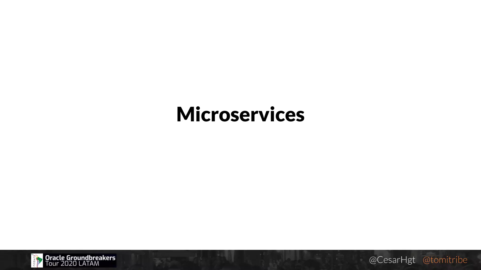 @CesarHgt @tomitribejugbaq.org
Microservices
 