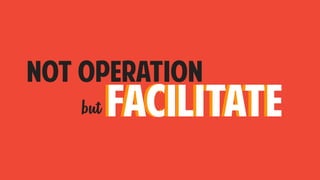but
NOT operation
FacilitateFacilitate
 