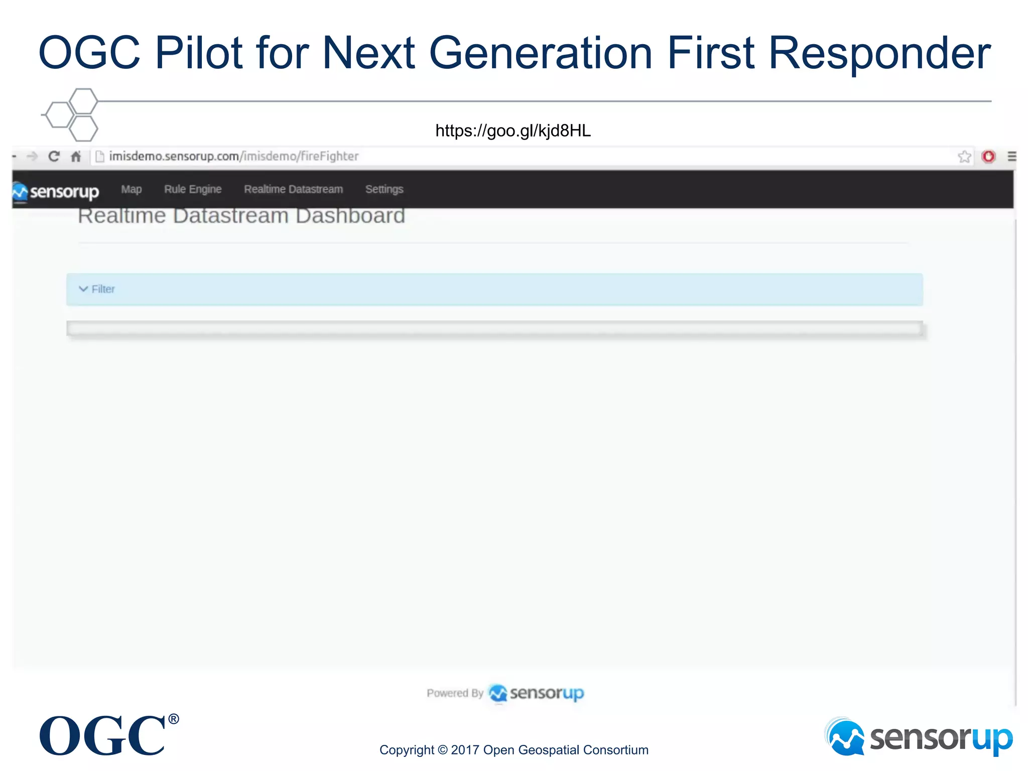 OGC
®
OGC Pilot for Next Generation First Responder
Copyright © 2017 Open Geospatial Consortium
https://goo.gl/kjd8HL
 