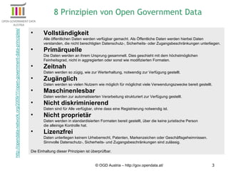 © OGD Austria – http://gov.opendata.at/ <ul><li>Vollständigkeit   Alle öffentlichen Daten werden verfügbar gemacht. Als Öf...