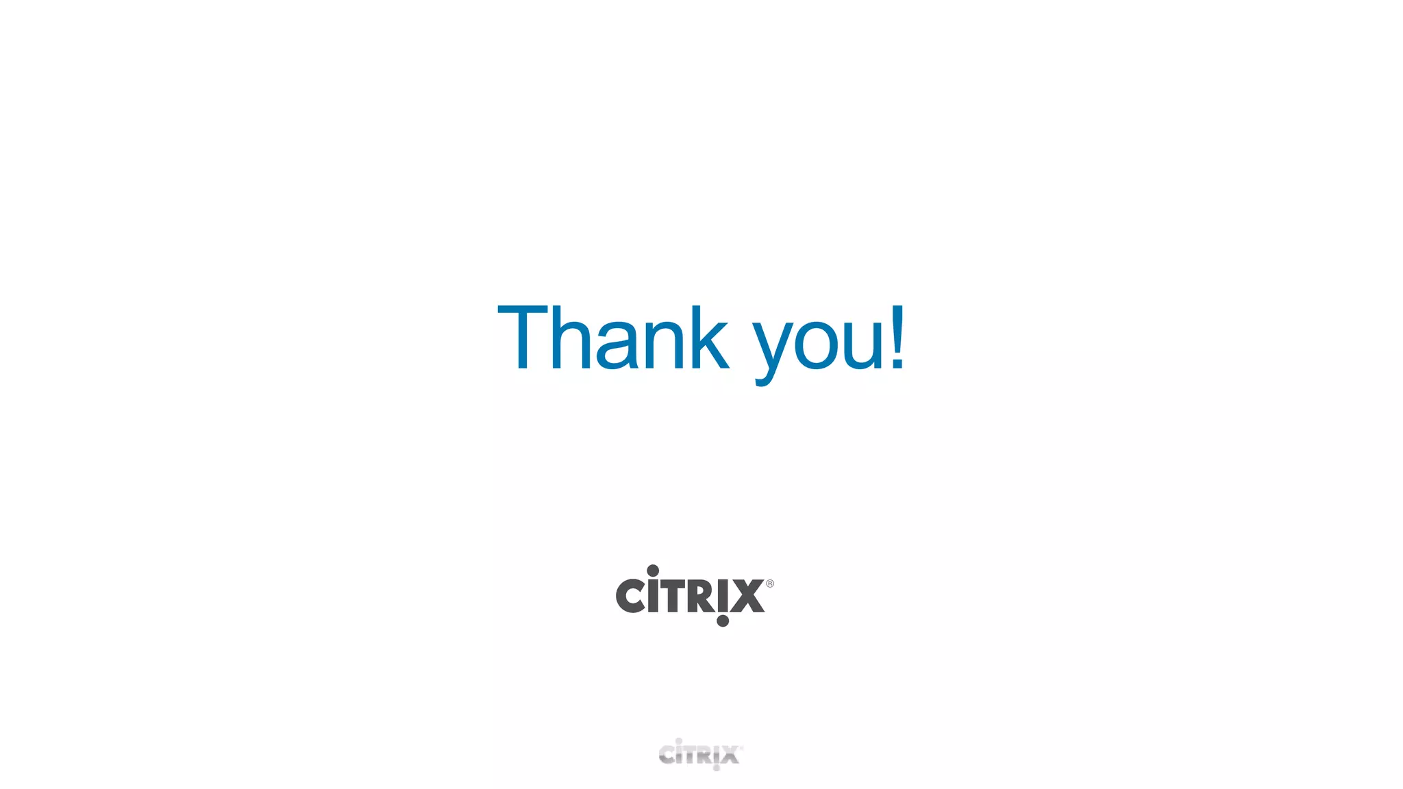 FlexCast™ Delivery OptionsMobileusersTaskworkersUSER TYPESHosted shareddesktopsLocal StreameddesktopsLocal VM-baseddesktopsHosted VM-based desktops(VDI)On-Demand AppsClient-side computeServer-side compute