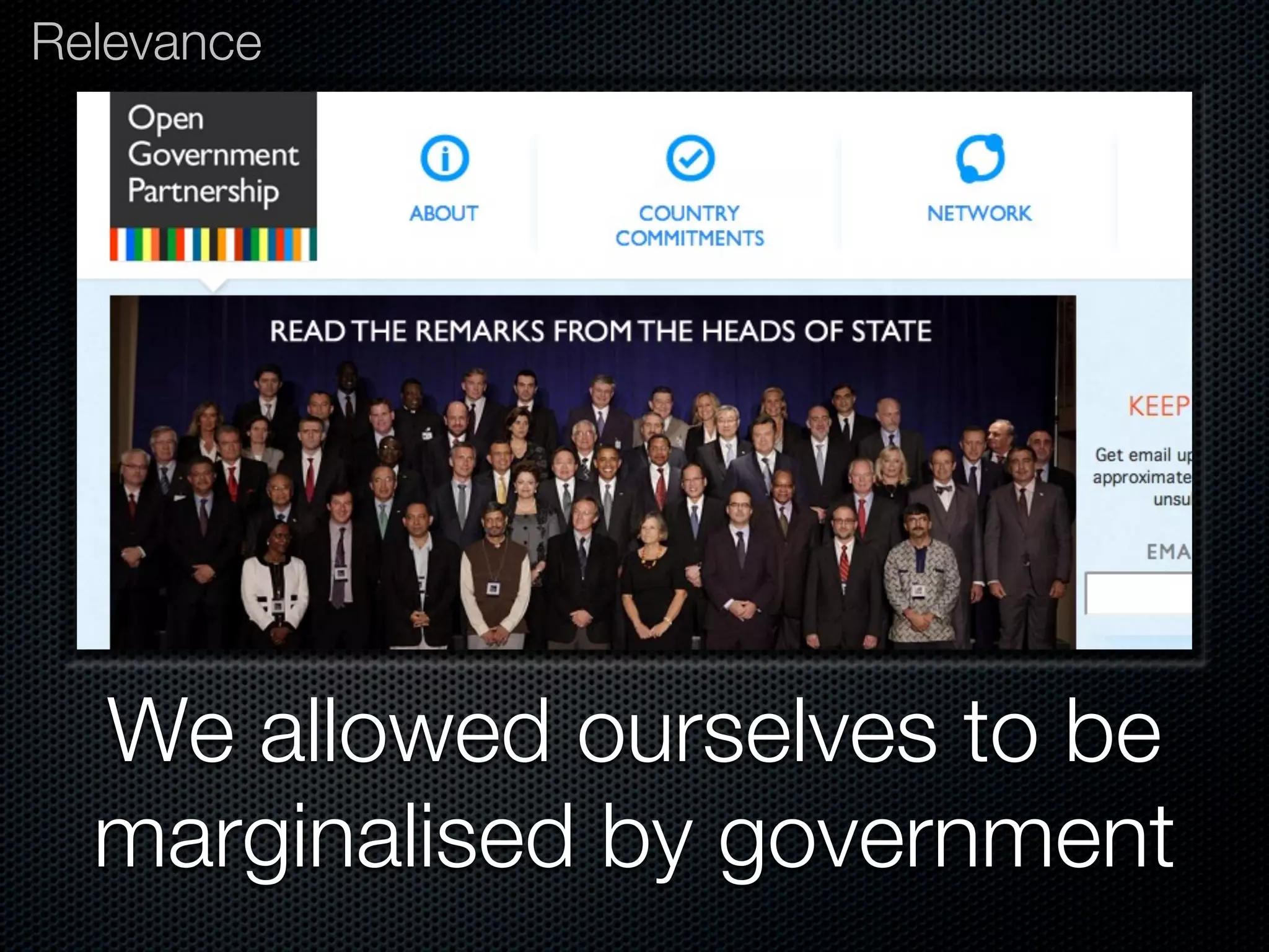Relevance




  We allowed ourselves to be
  marginalised by government
 