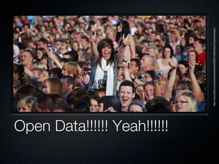 Open Data!!!!!! Yeah!!!!!!




                             http://www.flickr.com/photos/warrenfree/4809510399/sizes/l/in/photostream/
 