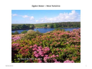 Ogden Water – West Yorkshire
By David Bennion © 2014
108/06/2014
 