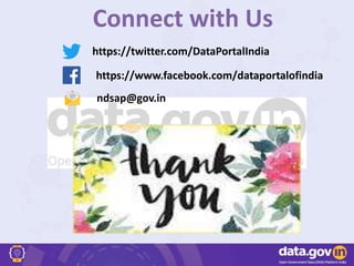 Connect with Us
https://twitter.com/DataPortalIndia
https://www.facebook.com/dataportalofindia
ndsap@gov.in
 