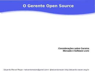 O Gerente Open Source Considerações sobre Carreira Mercado e Software Livre 