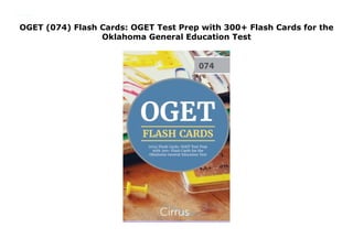 OGET (074) Flash Cards: OGET Test Prep with 300+ Flash Cards for the
Oklahoma General Education Test
OGET (074) Flash Cards: OGET Test Prep with 300+ Flash Cards for the Oklahoma General Education Test
 
