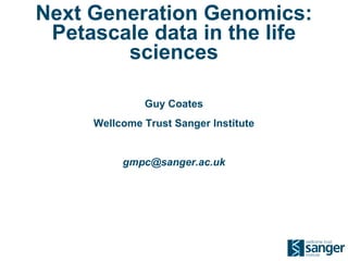 Next Generation Genomics: Petascale data in the life sciences ,[object Object]