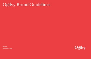 1
Ogilvy Brand Guidelines
This Version
September 9, 2019
 