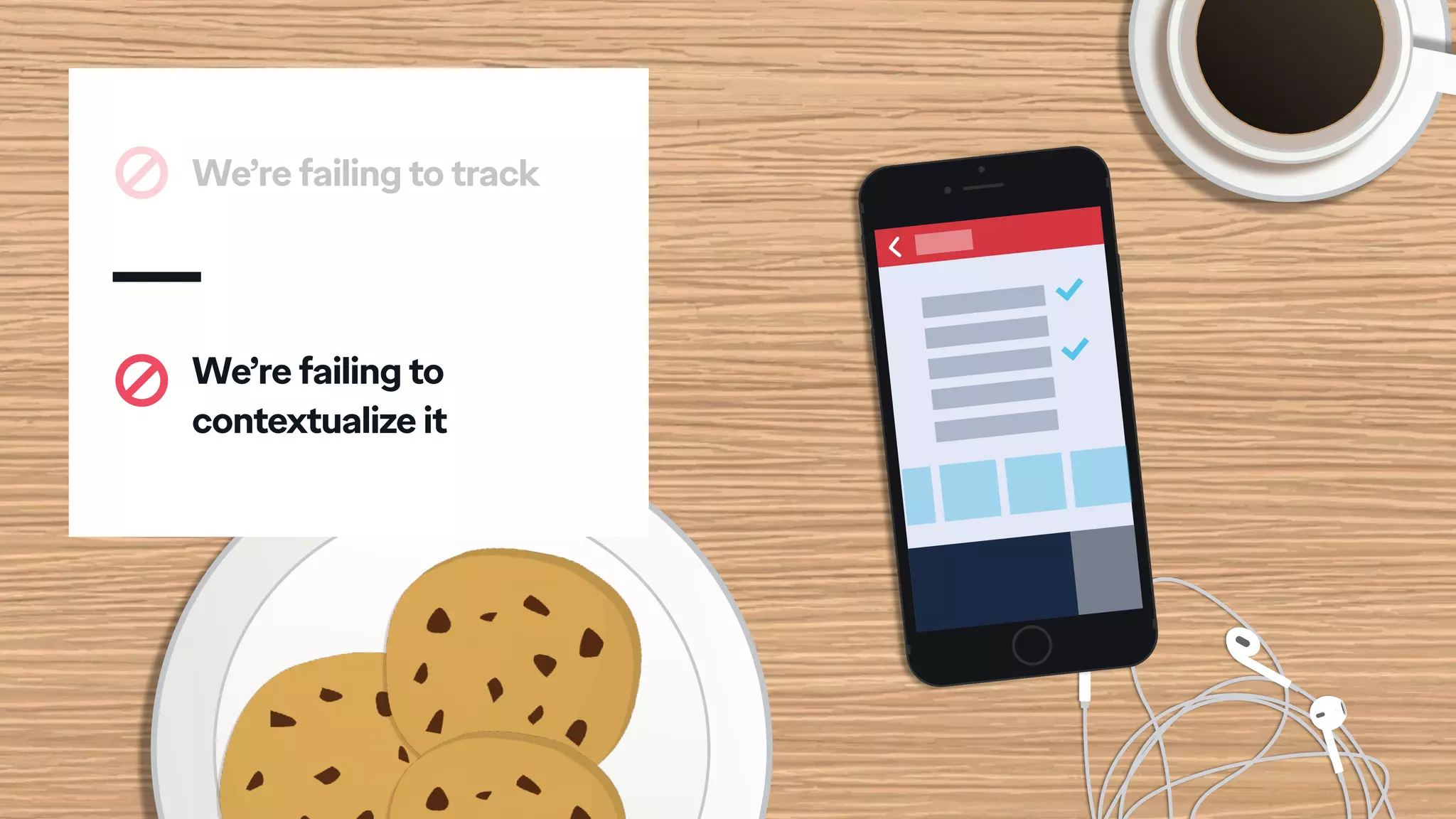 We’re failing to track
We’re failing to
contextualize it
 
