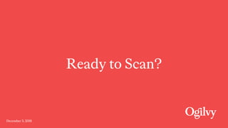 December 3, 2018
Ready to Scan?
 