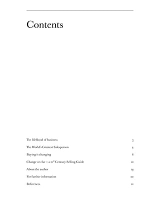 Contents




The lifeblood of business                        3

The World’s Greatest Salesperson                 4

Buyin...