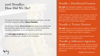 #OgilvyTrends2017
On top of our three major trend predictions last year, we also
included a section entitled ‘Bonus Noodle...