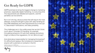 #OgilvyTrends2018
Get Ready for GDPR
GDPR promises to bring the biggest change to marketing
practices, especially digital ...
