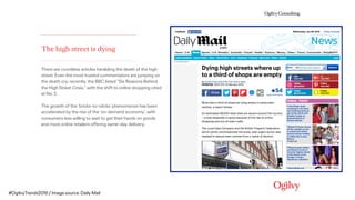 #OgilvyTrends2019 / Image source: Daily Mail
The high street is dying
There are countless articles heralding the death of ...