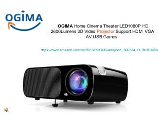 OGIMA Home Cinema Theater LED1080P HD
2600Lumens 3D Video Projector Support HDMI VGA
AV USB Games
https://www.amazon.com/dp/B01KF9IGNS/ref=psdc_300334_t1_B01EAB9A
 