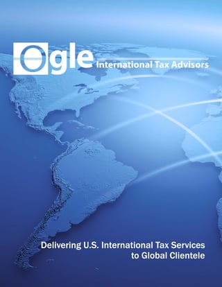 Delivering U.S. International Tax Services
                       to Global Clientele
 