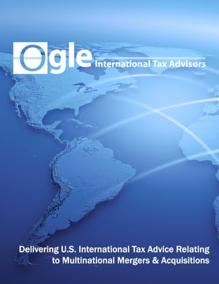 Delivering U.S. International Tax Advice Relating
         to Multinational Mergers & Acquisitions
 