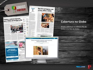 Cobertura no Globo
Ampla cobertura na editoria Rio do
Globo e no Site do Globo.
 
