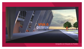 Cenografia com Soluçoes em Parallax
 