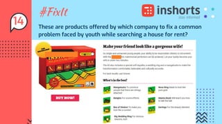 #FixIt
These are products offered by which company to fix a common
problem faced by youth while searching a house for rent?
14
 