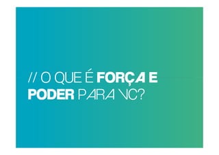 POR QUE RAZÃO REAL,
NÃO QUE É FORÇA E
 // O TRAGO MAIS
PESSOAS PARA A
 PODER PARA VC?
IGREJA?
 