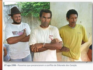 27.ago.1996 - Posseiros que presenciaram o conflito de Eldorado dos Carajás.
 