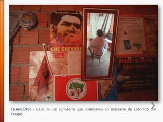 16.nov.1996 - Casa de um sem-terra que sobreviveu ao massacre de Eldorado dos
Carajás.
 