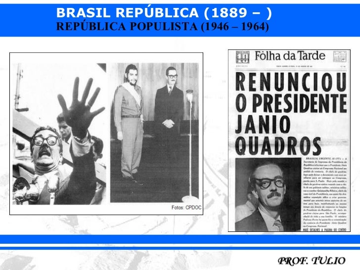 Foram Características Do Breve Governo Jânio Quadros Em 1961