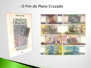    O Fim do Plano Cruzado
 