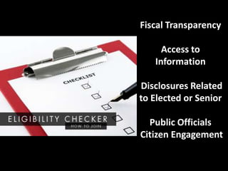 Fiscal Transparency

     Access to
   Information

Disclosures Related
to Elected or Senior

  Public Officials
Citizen Engagement
 