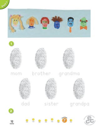 twelve
12
sister grandpadad
grandmamom brother
Unit1
1
2
 