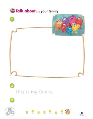 thirteen
13
2
This is my family.
3
your family
1
 