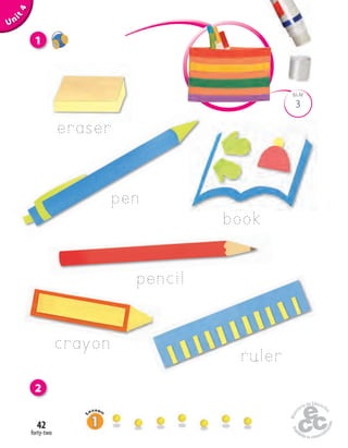book
forty-two
42
eraser
pen
crayon
ruler
pencil
1
2
Unit4
3
BLM
 