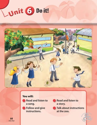 Unit1
Home
work Book
page8
one hundred and twenty-seven
64
sixty-four
64
sixty-four
64
666666UUUUUUUUUnnniiittt
You will:
Read and listen to Read and listen to
a song. a story.
Follow and give Talk about instructions
instructions. at the zoo.
 