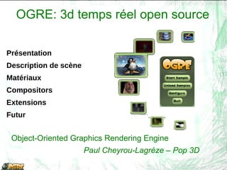 OGRE: 3d temps réel open source ,[object Object]