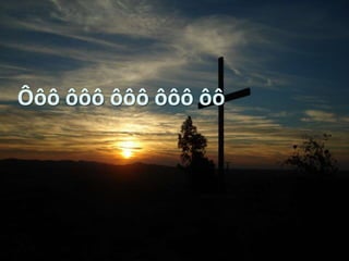 Ôôô ôôô ôôô ôôô ôô
 