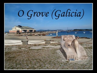 O Grove (Galicia)
 