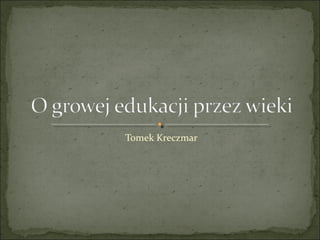 Tomek Kreczmar 
 