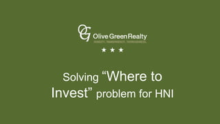 Solving “Where to
Invest” problem for HNI
 