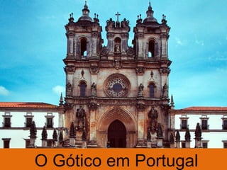 O Gótico em Portugal
 