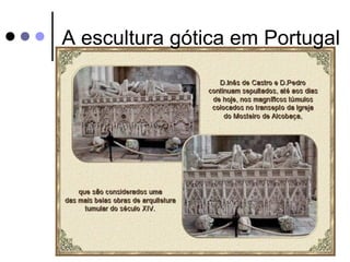 A escultura gótica em Portugal
 